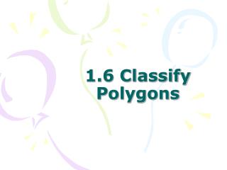 1.6 Classify Polygons