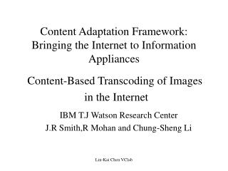 Content Adaptation Framework: Bringing the Internet to Information Appliances