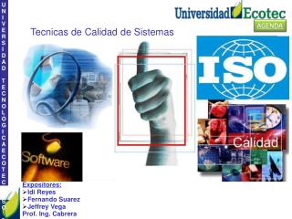 Expositores: Idi Reyes Fernando Suarez Jeffrey Vega Prof. Ing. Cabrera