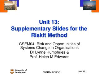 Unit 13: Supplementary Slides for the Riskit Method