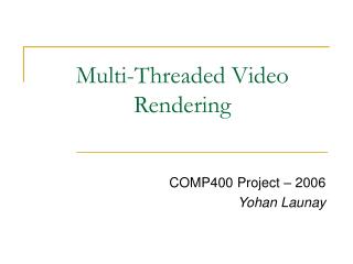 Multi-Threaded Video Rendering