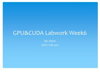 GPU&CUDA Labwork Week 6