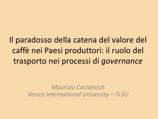 Maurizio Cociancich Venice I nternational U niversity – TLSU
