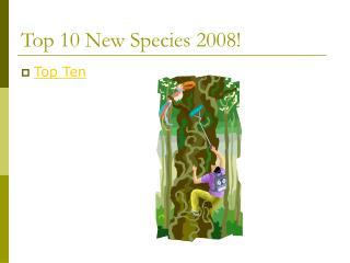 Top 10 New Species 2008!