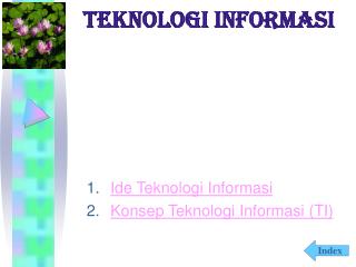 Ide Teknologi Informasi Konsep Teknologi Informasi (TI)