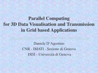 Parallel Computing for 3D Data Visualisation and Transmission in Grid based Applications