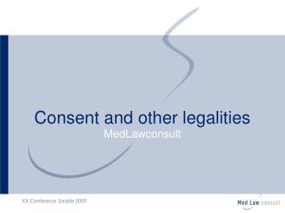Consent and other legalities