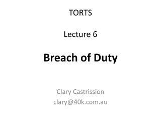 TORTS Lecture 6 Breach of Duty
