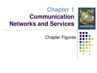 Chapter 1 Communication Networks and Services