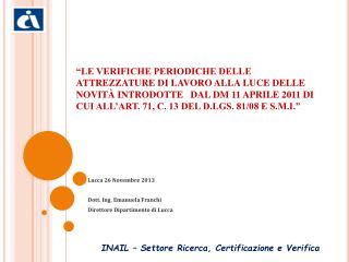 Lucca 26 Novembre 2013 Dott. Ing. Emanuela Franchi Direttore Dipartimento di Lucca