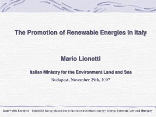 The Promotion of Renewable Energies in Italy Mario Lionetti