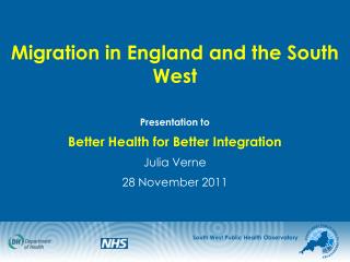 Migration in England and the South West Presentation to Better Health for Better Integration
