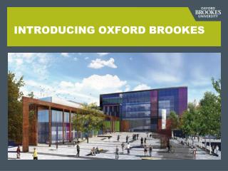 INTRODUCING OXFORD BROOKES