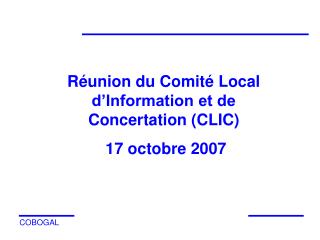 Réunion du Comité Local d’Information et de Concertation (CLIC) 17 octobre 2007
