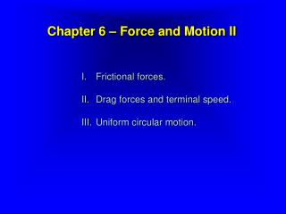 Chapter 6 – Force and Motion II