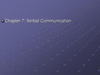 Chapter 7: Verbal Communication