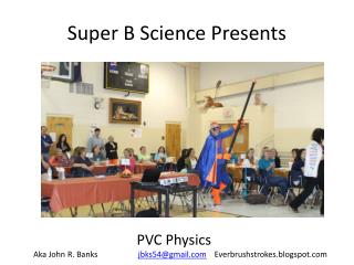 Super B Science Presents