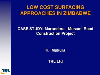 LOW COST SURFACING APPROACHES IN ZIMBABWE