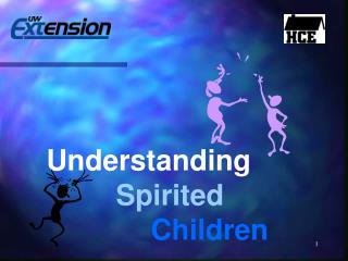 Understanding 		Spirited Children