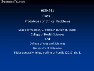 HLTH241 Class 3 Prototypes of Ethical Problems Slides by W. Rose, C. Polek , P. Butler, H. Brock.