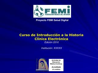 Curso de Introducción a la Historia Clínica Electrónica Edición 2010 Institución: XXXXX