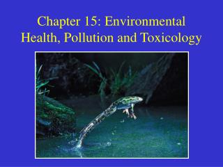 Chapter 15: Environmental Health, Pollution and Toxicology