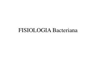 FISIOLOGIA Bacteriana