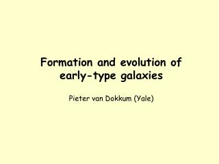 Formation and evolution of early-type galaxies