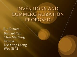 Inventions and Commercialization Proposed
