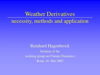 Weather Derivatives necessity, methods and application