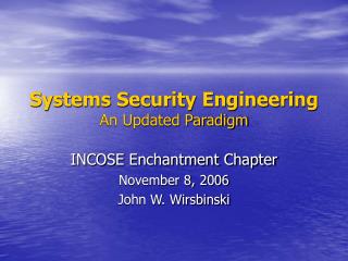 Systems Security Engineering An Updated Paradigm