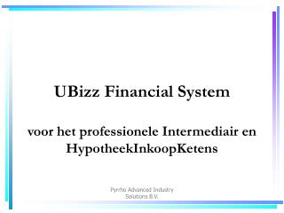 UBizz Financial System voor het professionele Intermediair en HypotheekInkoopKetens