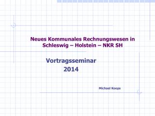 Neues Kommunales Rechnungswesen in Schleswig – Holstein – NKR SH