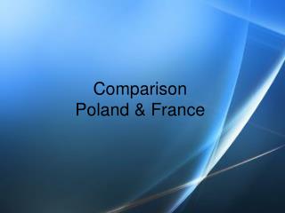 Comparison Poland &amp; France