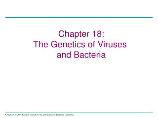 Chapter 18: The Genetics of Viruses and Bacteria