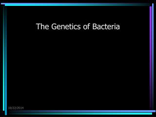 The Genetics of Bacteria
