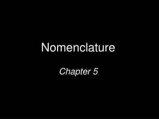 Nomenclature Chapter 5