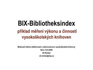 BIX-Bibliotheksindex příklad měření výkonu a činnosti vysokoškolských knihoven