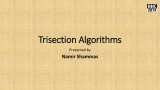 Trisection Algorithms