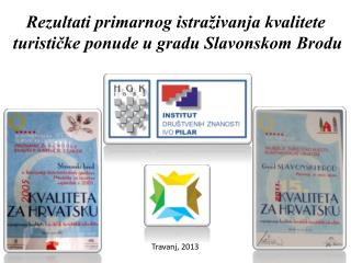 Rezultati primarnog istraživanja kvalitete turističke ponude u gradu Slavonskom Brodu