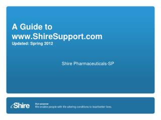 A Guide to ShireSupport Updated: Spring 2012