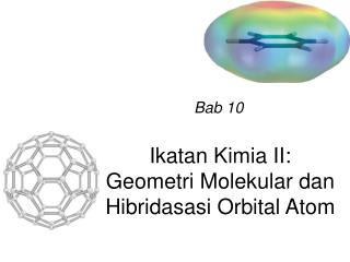 Ikatan Kimia II: Geometri Molekular dan Hibridasasi Orbital Atom