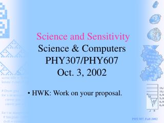 Science and Sensitivity Science &amp; Computers PHY307/PHY607 Oct. 3, 2002