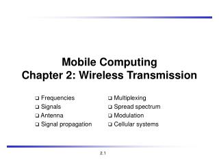 Mobile Com puting Chapter 2: Wireless Transmission