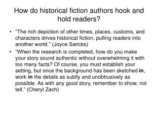 How do historical fiction authors hook and hold readers?