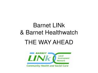 Barnet LINk & Barnet Healthwatch