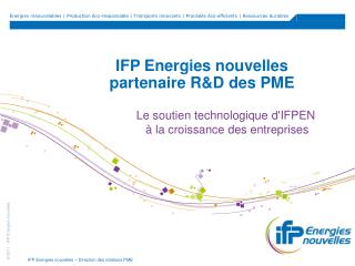 IFP Energies nouvelles partenaire R&amp;D des PME
