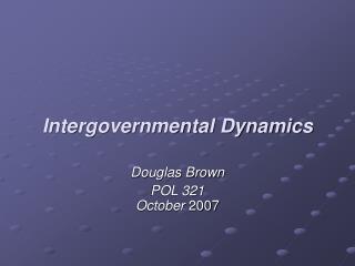 Intergovernmental Dynamics