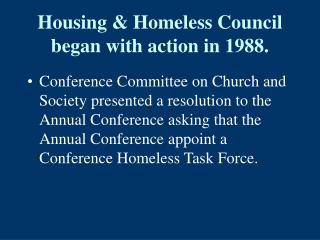 Housing &amp; Homeless Council began with action in 1988.