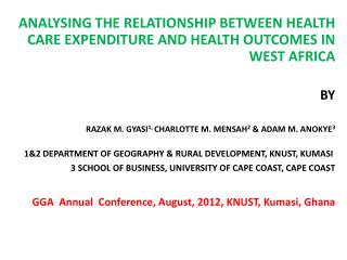 ANALYSING THE RELATIONSHIP BETWEEN HEALTH CARE EXPENDITURE AND HEALTH OUTCOMES IN WEST AFRICA BY